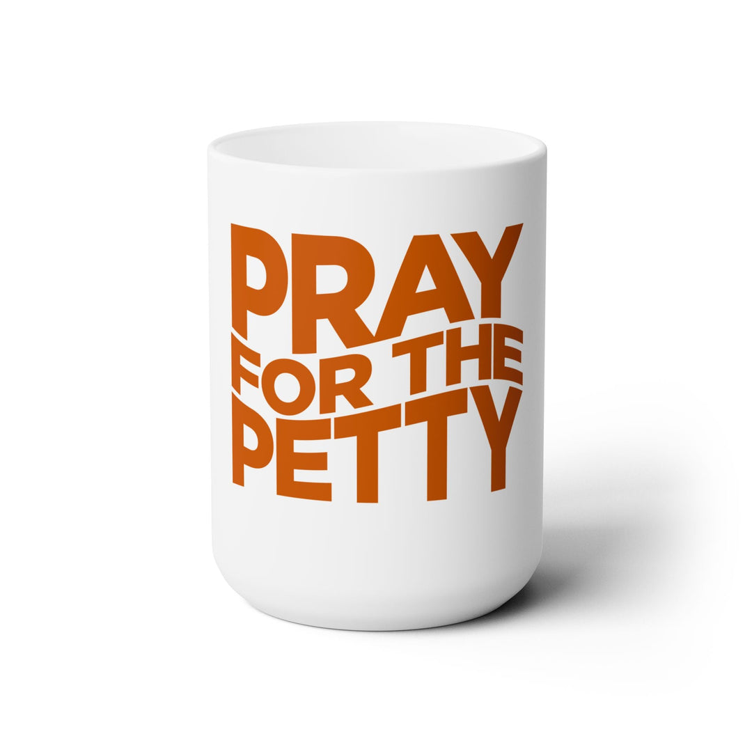 Pray For The Petty Ceramic Mug 15oz - The Village Retail