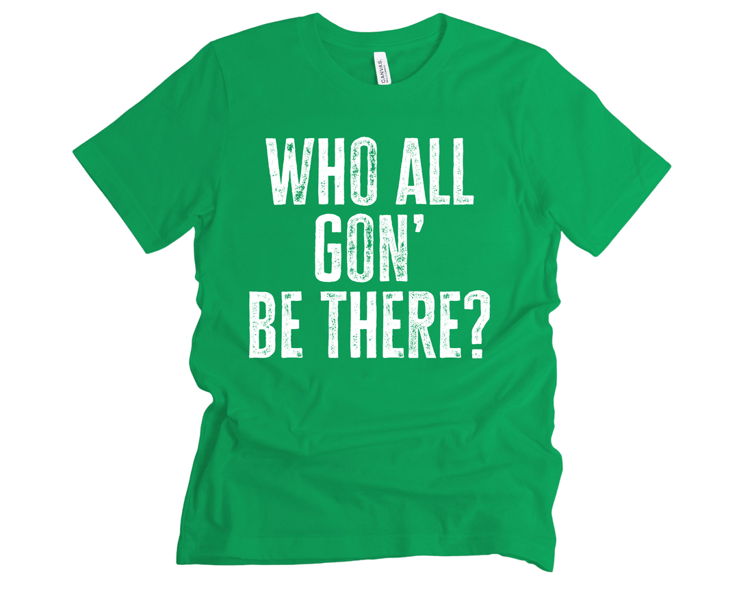 Who All Gon Be There Unisex T-Shirt - The Village Retail