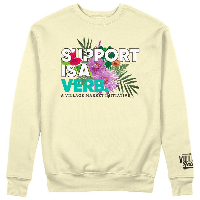 Support Is A Verb Floral Crewneck