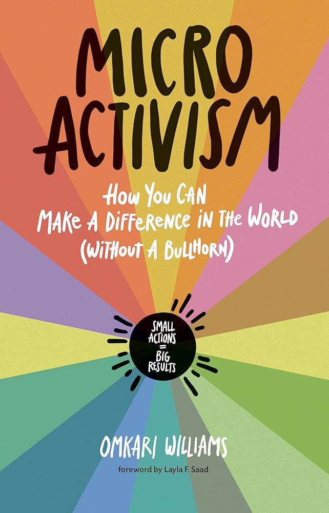Micro Activism: How You Can Make a Difference in the World without a Bullhorn - The Village Retail