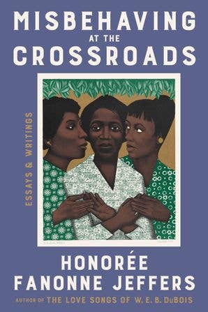 Misbehaving at the Crossroads : Honoree Fanonne Jeffers - The Village Retail