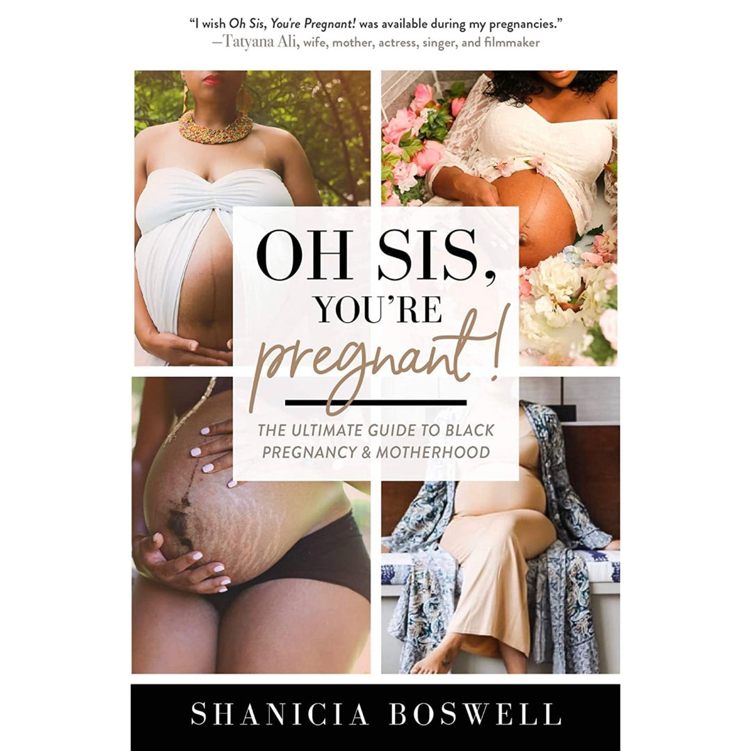 Oh Sis, You’re Pregnant! The Ultimate Guide to Black Pregnancy & Motherhood - The Village Retail